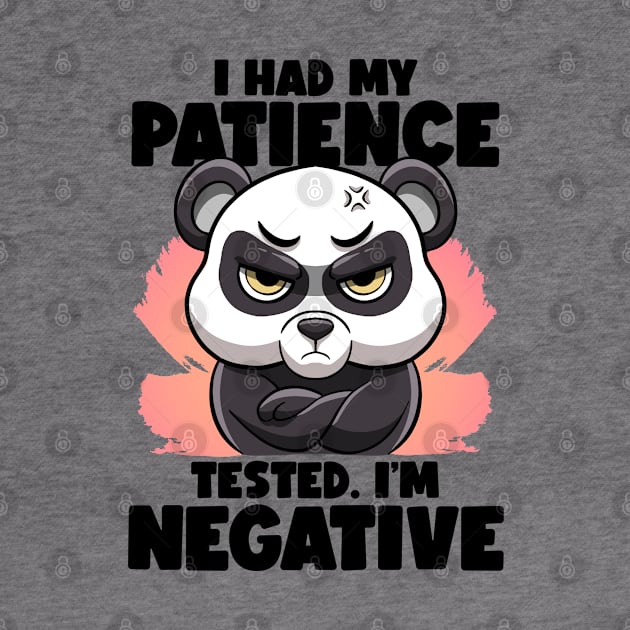 I Had My Patience Tested I'm Negative Panda Fluent Sarcasm by MerchBeastStudio